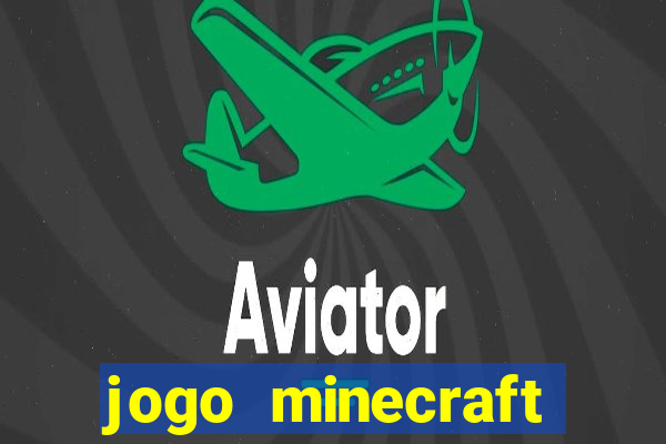 jogo minecraft pocket edition